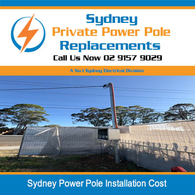 Sydney power pole installation cost for new residential construction and electrical connection